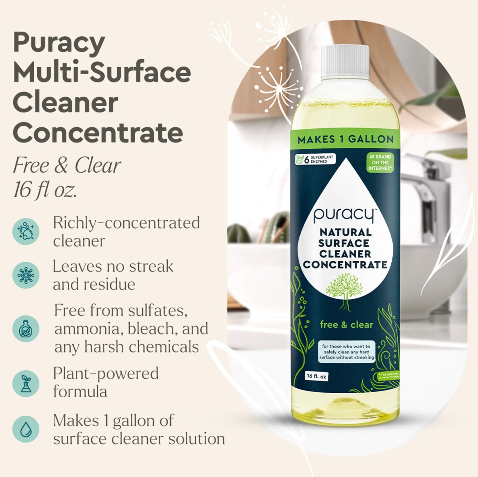 Puracy Multi-Surface Cleaner Concentrate promises a plant-powered, streak-free clean in a 16-ounce bottle making one gallon of solution.
